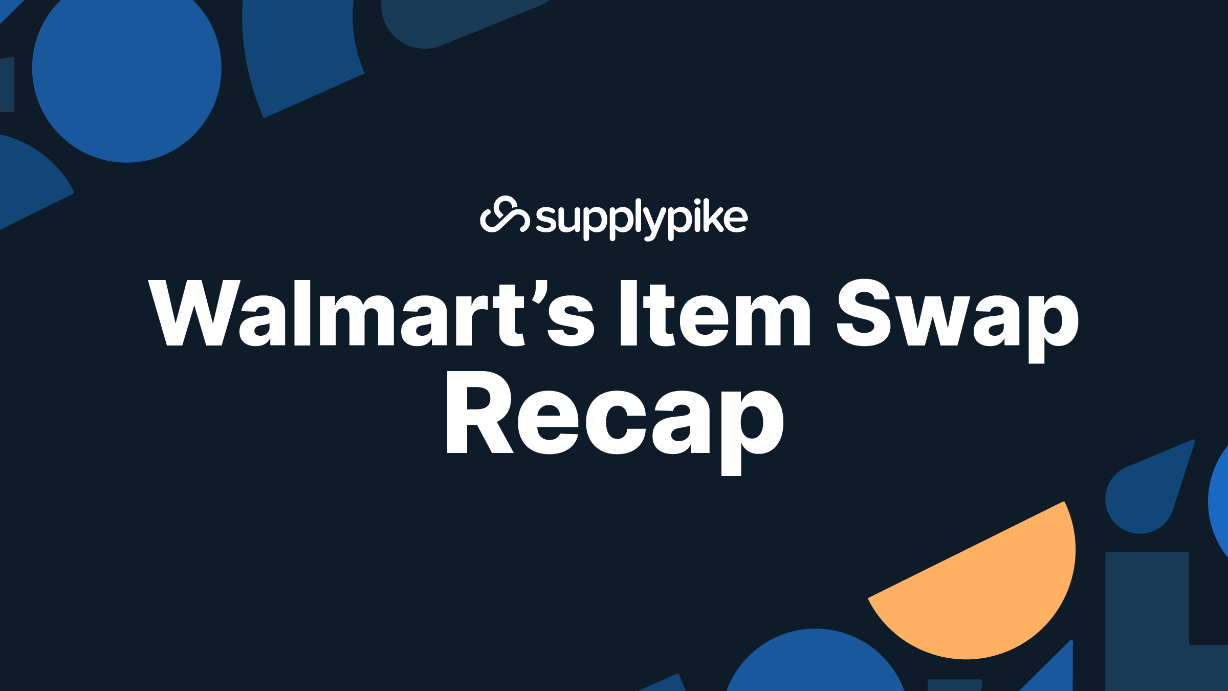 Recapping Walmart's Item Swap SupplierWiki
