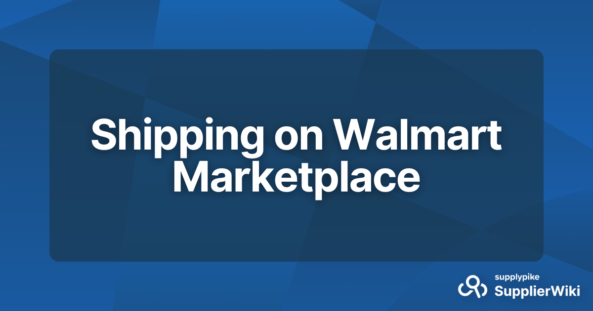 Shipping on Walmart Marketplace SupplierWiki