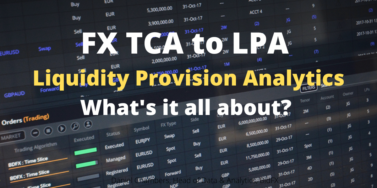 Driving Competitive Advantage From FX TCA to LPA – What’s It All About?