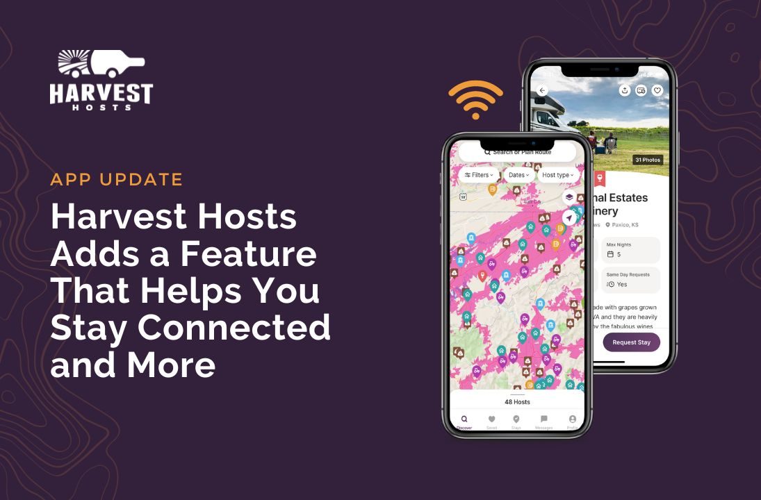 Harvest Hosts Adds a Feature That Helps You Stay Connected and More