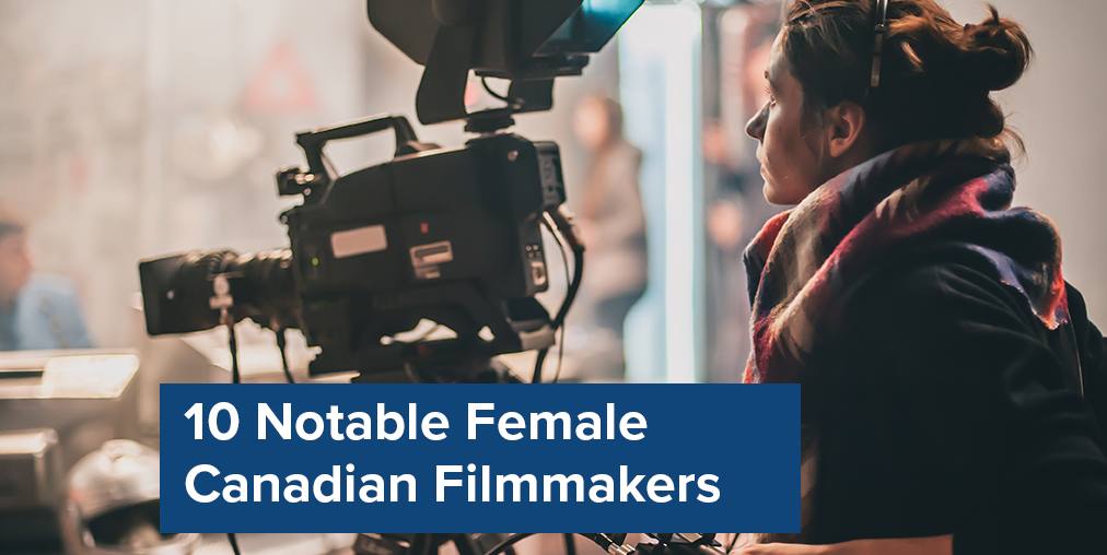 10 Notable Canadian Filmmakers