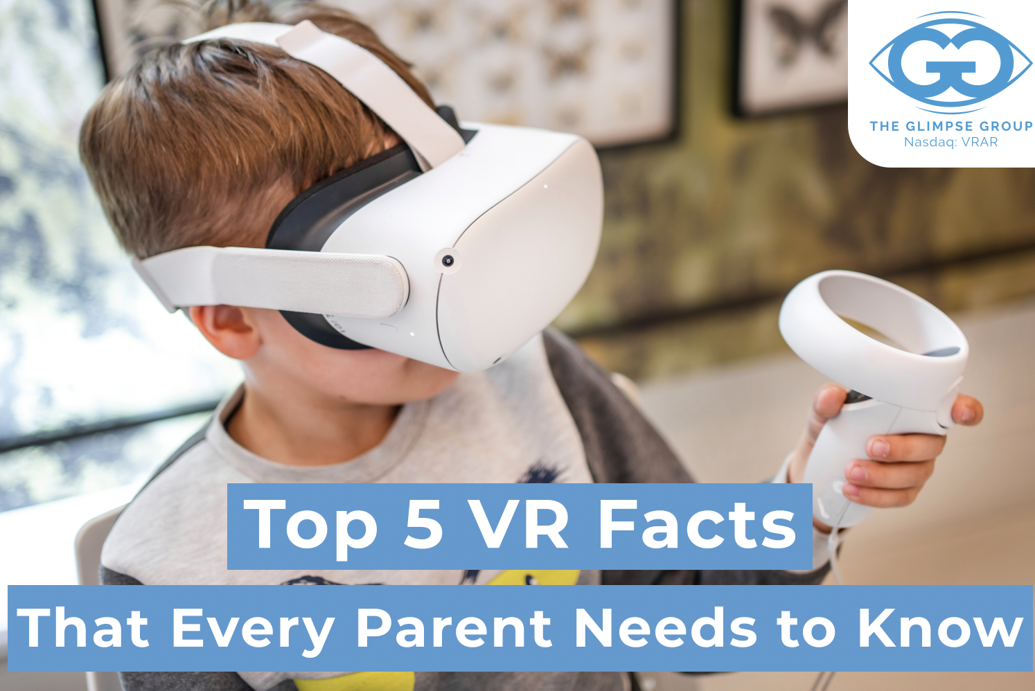 The Top 5 Things Parents Need to Know About VR