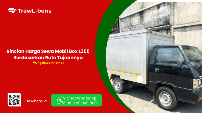 Rincian Harga Sewa Mobil Box L300 Berdasarkan Rute Tujuannya