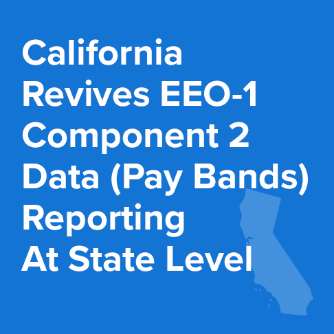 California Revives EEO-1 Component 2 Data (Pay Bands) Reporting At State Level