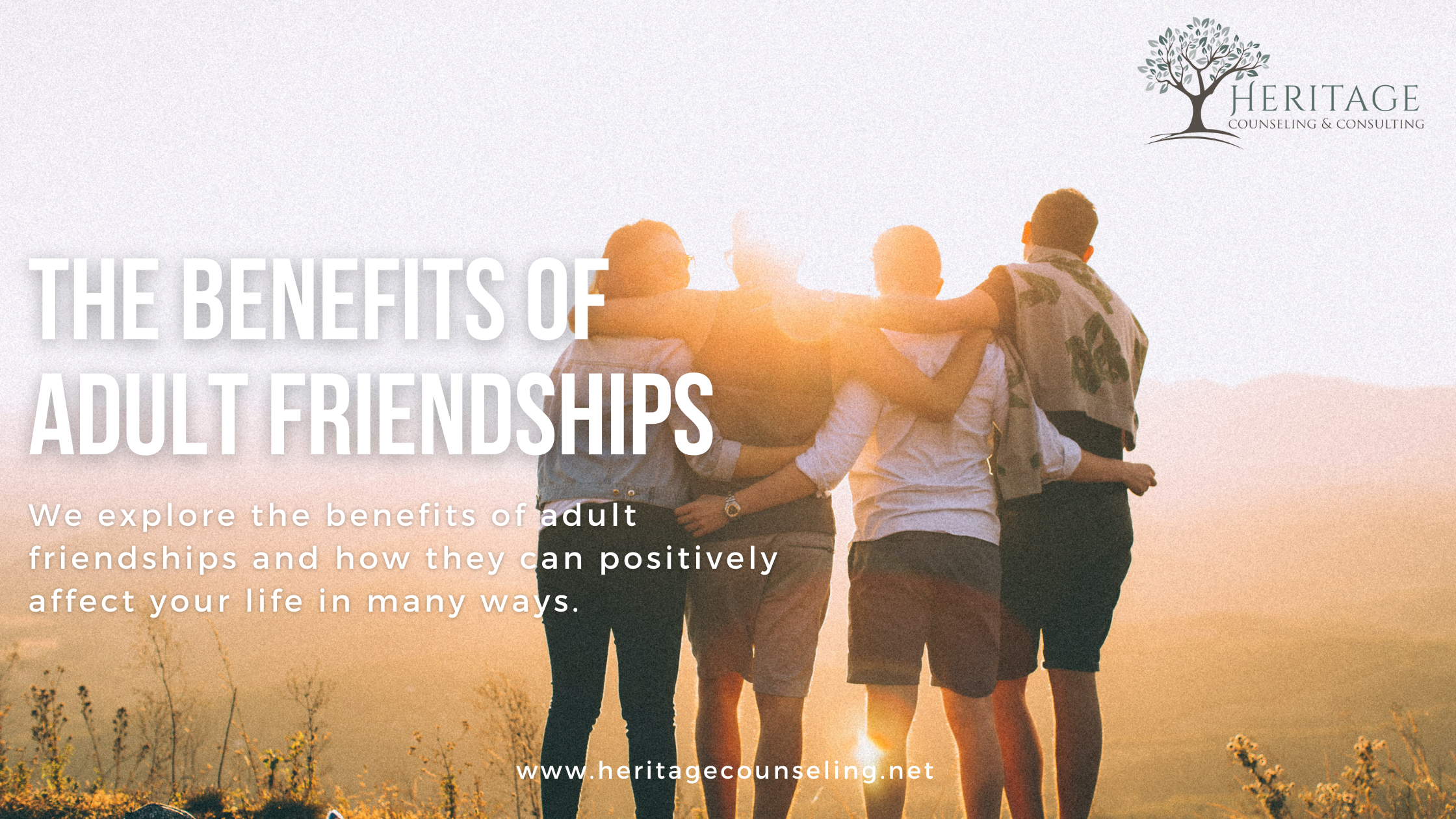 The Benefits of Adult Friendships 