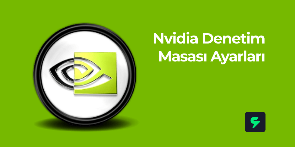 NVIDIA Denetim Masasını oyun için nasıl optimize edersiniz?