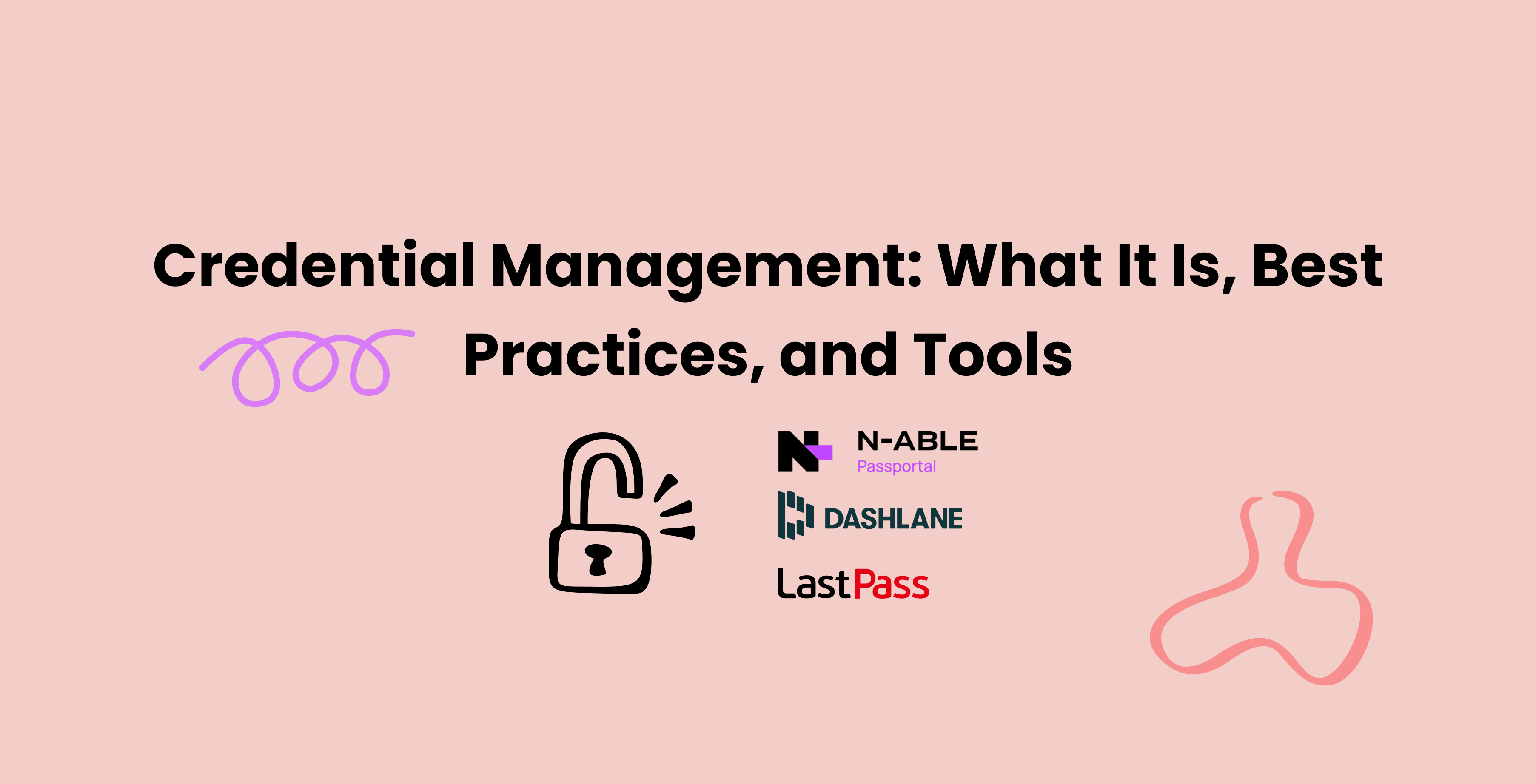 Credential Management: What It Is, Best Practices, and Tools