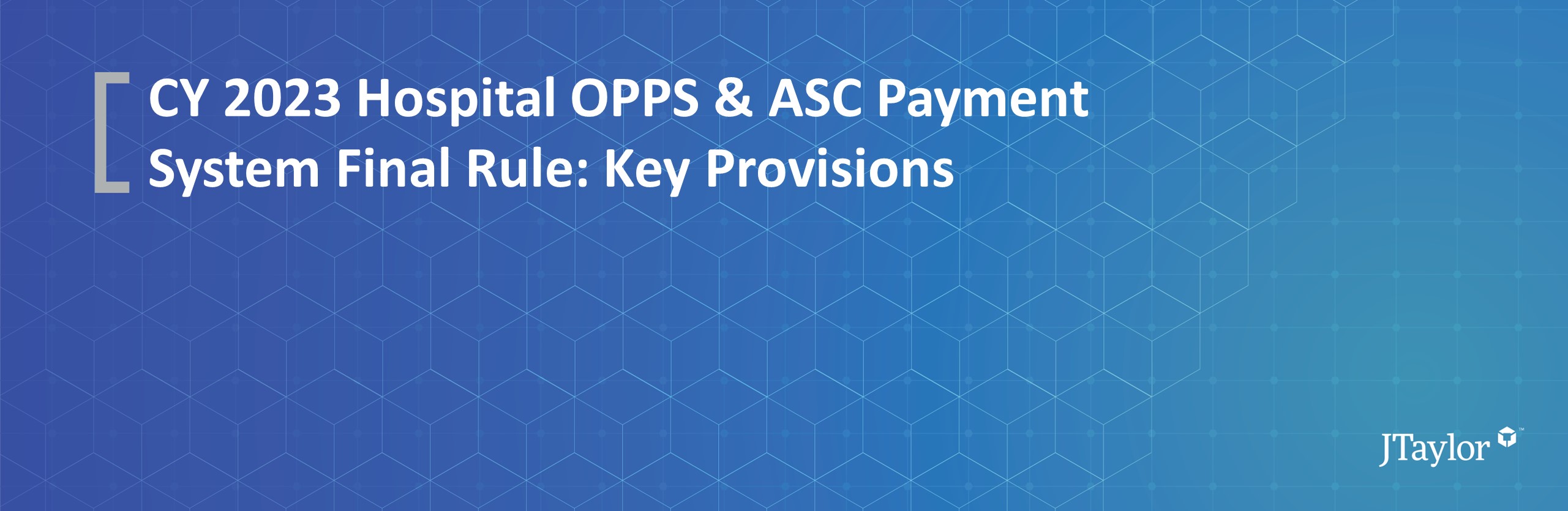 CY 2023 Hospital OPPS and ASC Payment System Final Rule Key Provisions