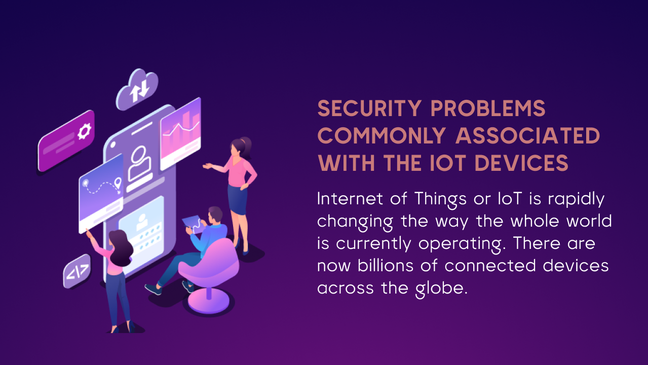 Genellikle IoT cihazlarıyla ilişkilendirilen güvenlik sorunları