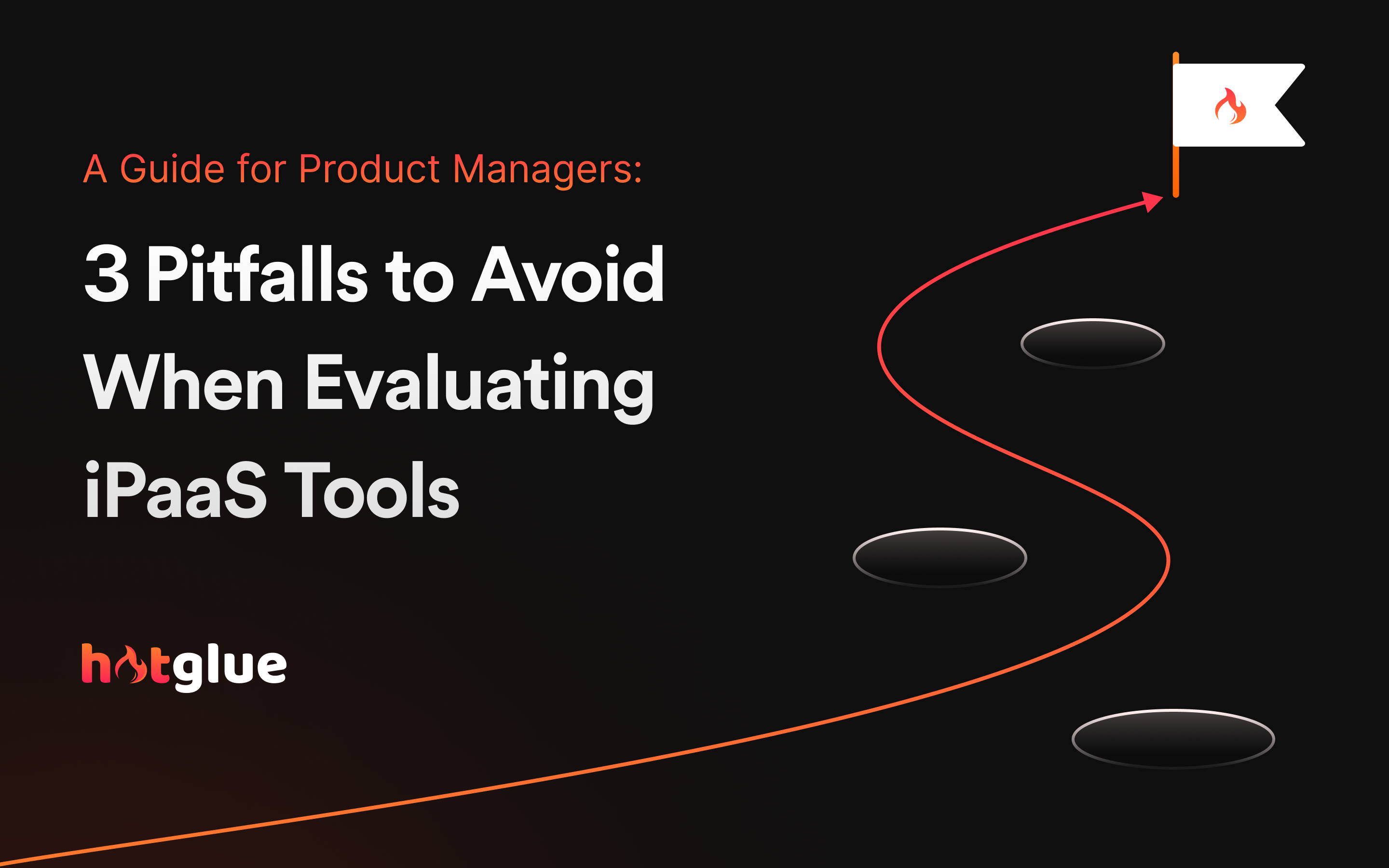 3 Pitfalls to Avoid When Evaluating iPaaS Tools: A Guide for Product Managers cover