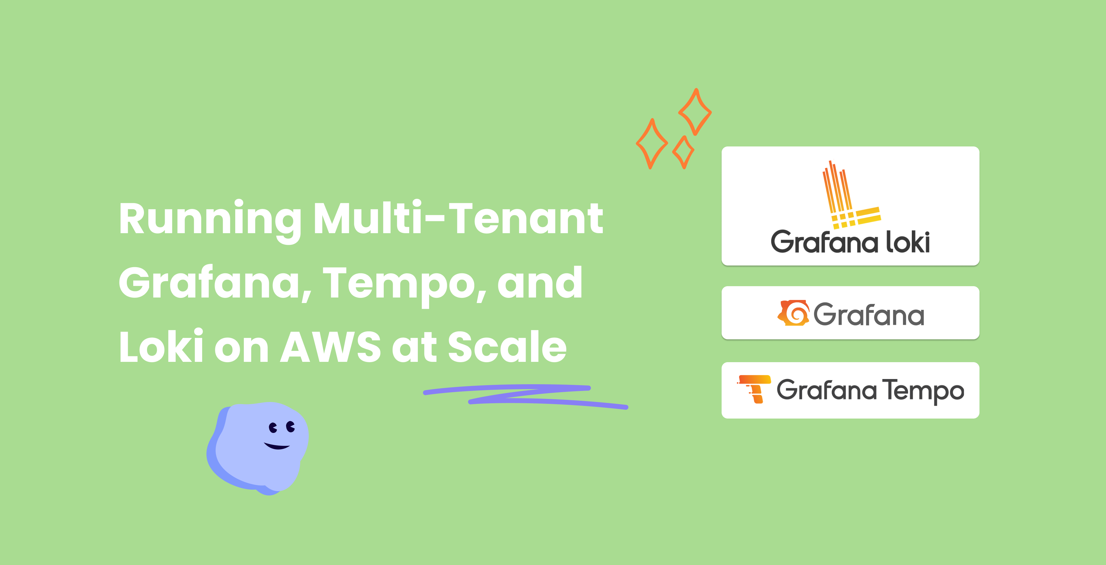 Running Multi-Tenant Grafana, Tempo, and Loki on AWS at Scale
