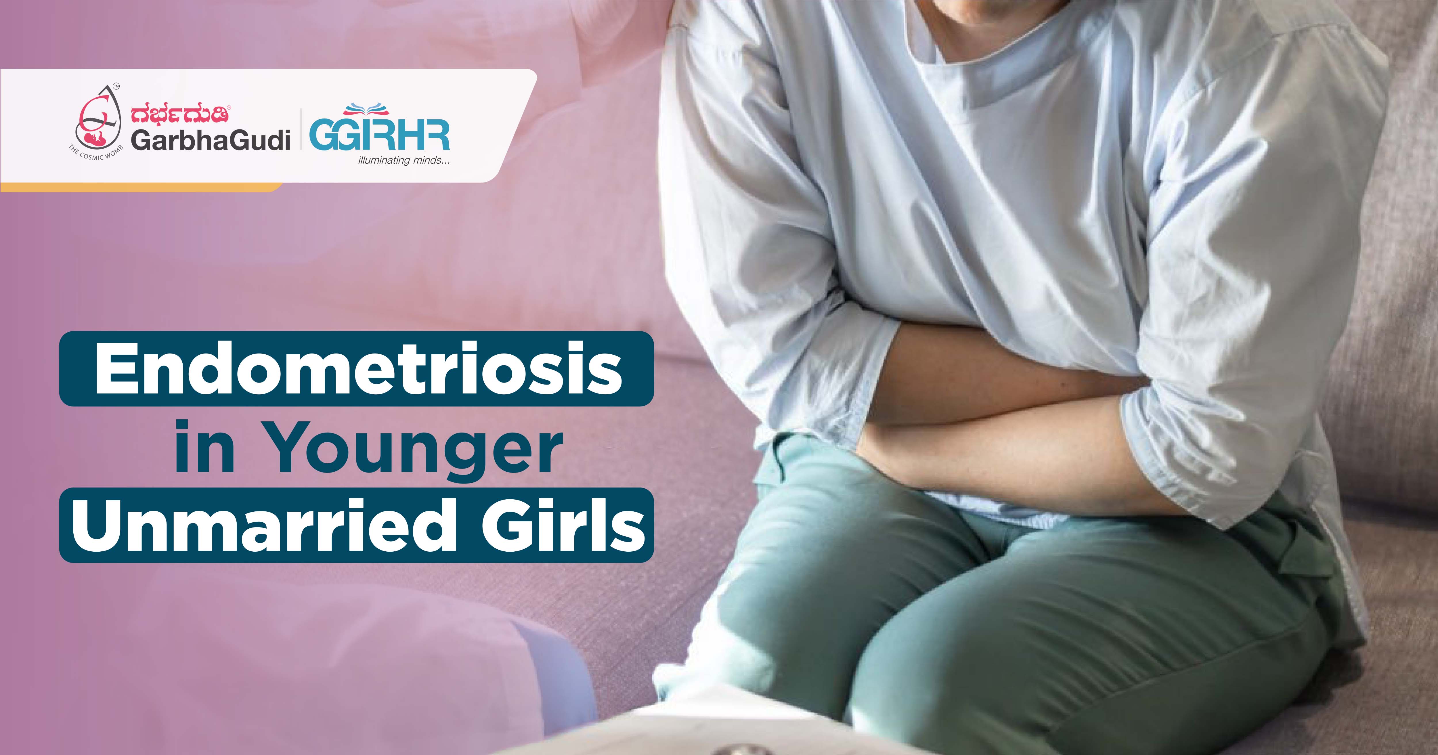 Endometriosis in Younger Unmarried Girls