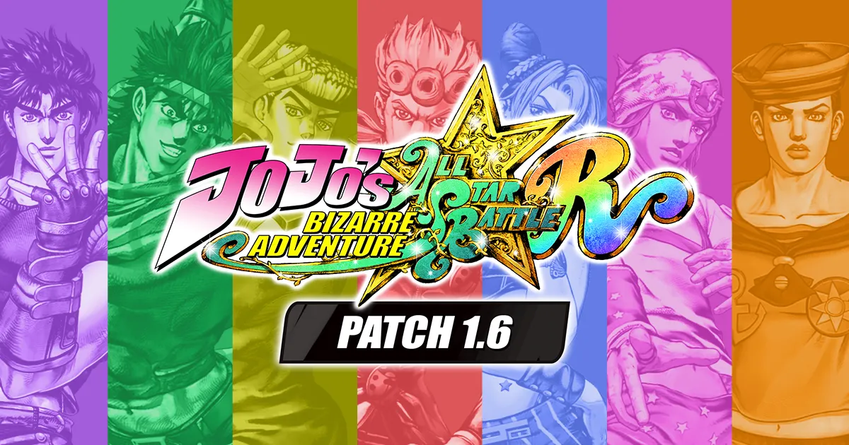 JoJo's Bizarre Adventure: All-Star Battle R - Update Patch Version 1.6  Details