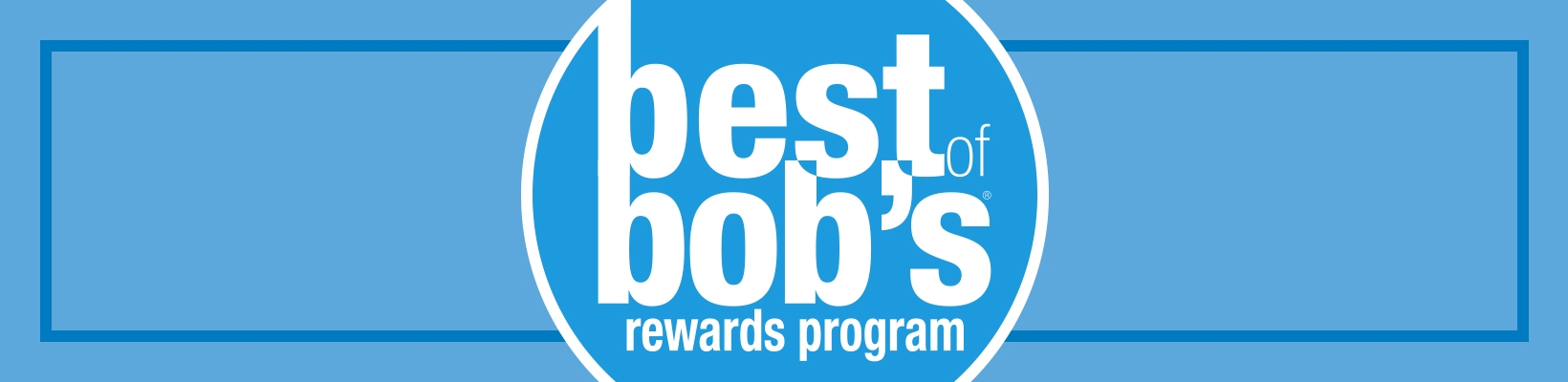 Join the best of bob’s reward program