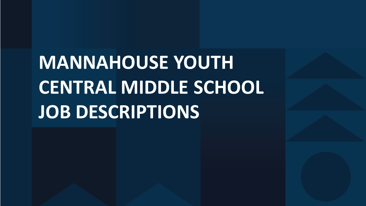 Mannahouse Youth Central Middle School Job Descriptions