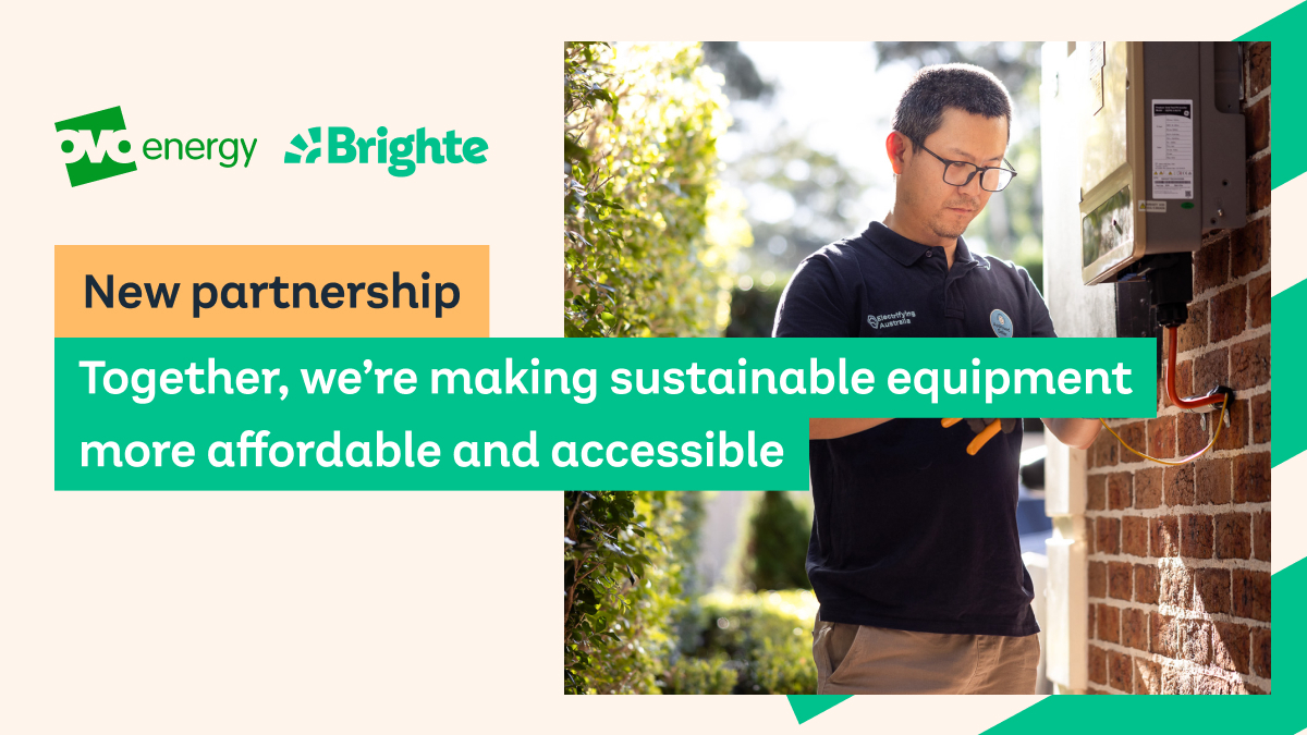 OVO Energy Australia and Brighte Join Forces to Make Household Energy Equipment More Accessible