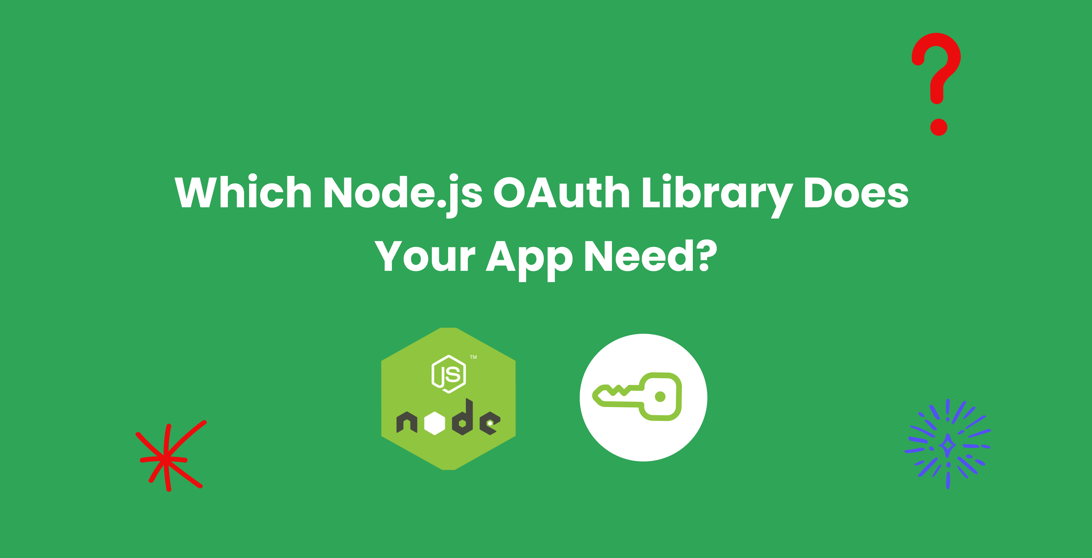 Which Node.js OAuth Library Does Your App Need?