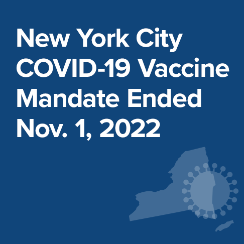 New York City COVID-19 Vaccine Mandate Ended November 1, 2022