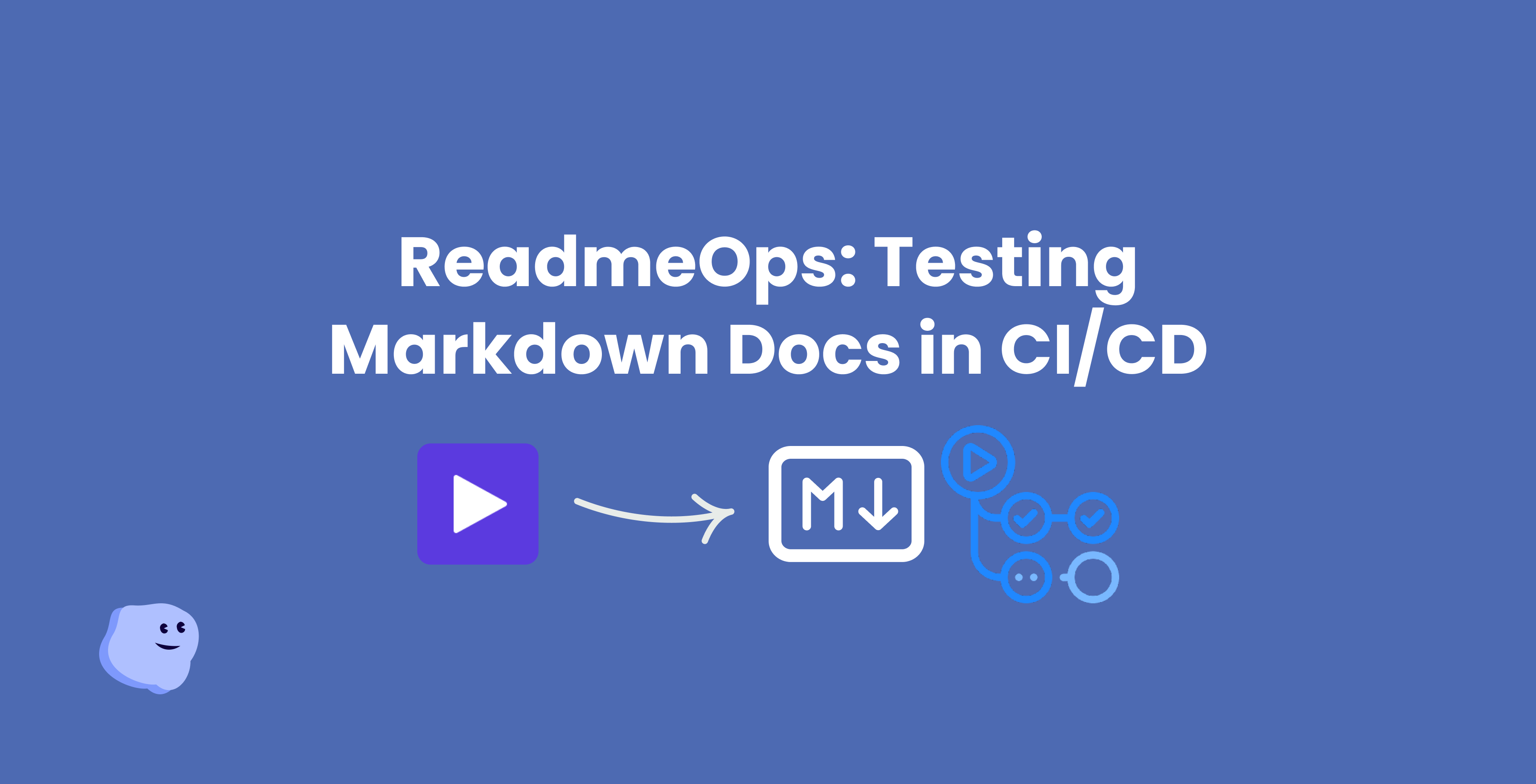 ReadmeOps: Integration Testing Markdown Docs in CI/CD