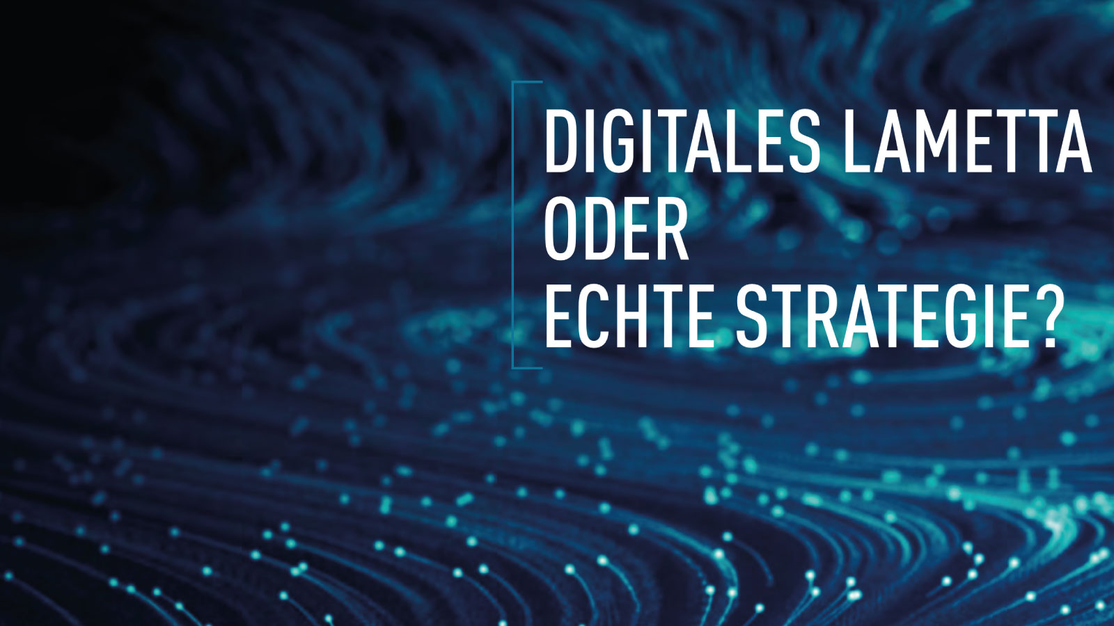 Digitales Lametta oder echte Strategie