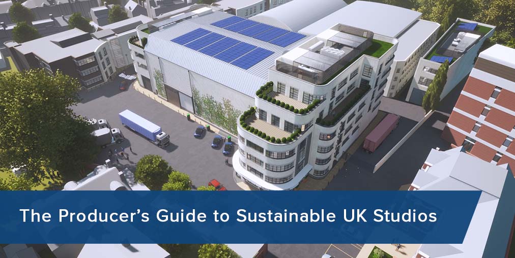 EP Blog-WIDE-The Producers Guide to Sustainable UK Studios