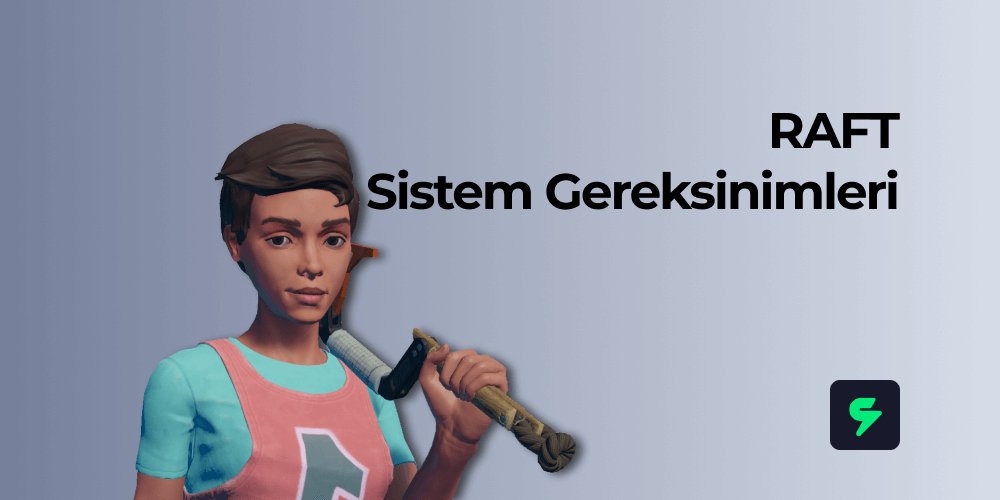RAFT Sistem Gereksinimleri