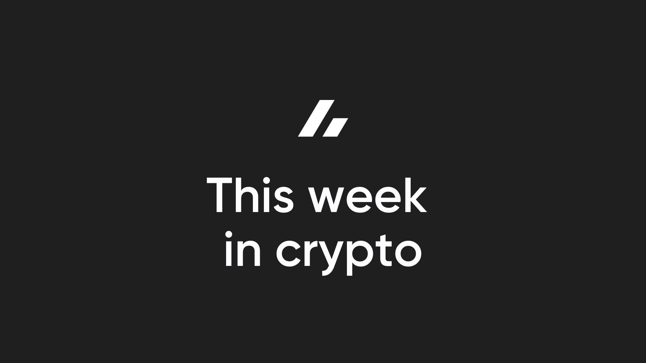 This Week in Crypto - 1st of June