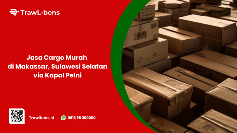 Jasa Cargo Murah di Makassar, Sulawesi Selatan via Kapal Pelni