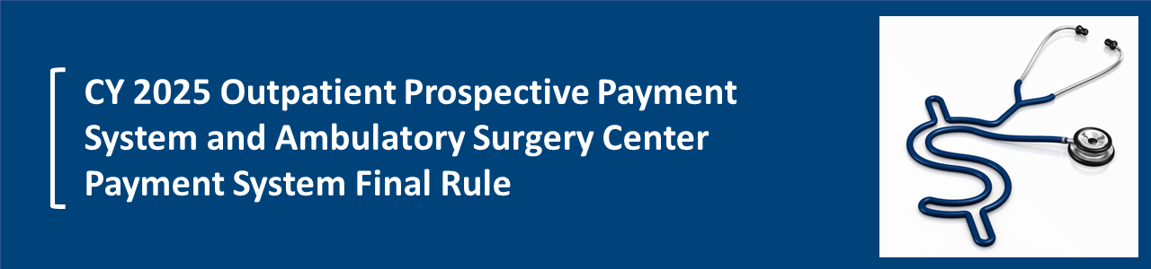 CY 2025 Outpatient Prospective Payment System and ASC Payment System Final Rule