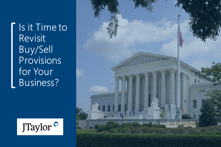 Is it Time to Revisit Buy/Sell Provisions for Your Business?