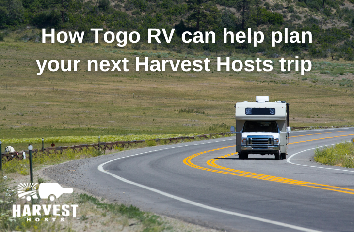 How Togo RV can help plan your next Harvest Hosts trip