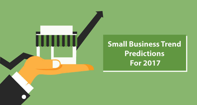 Small Business Trend Predictions For 2017