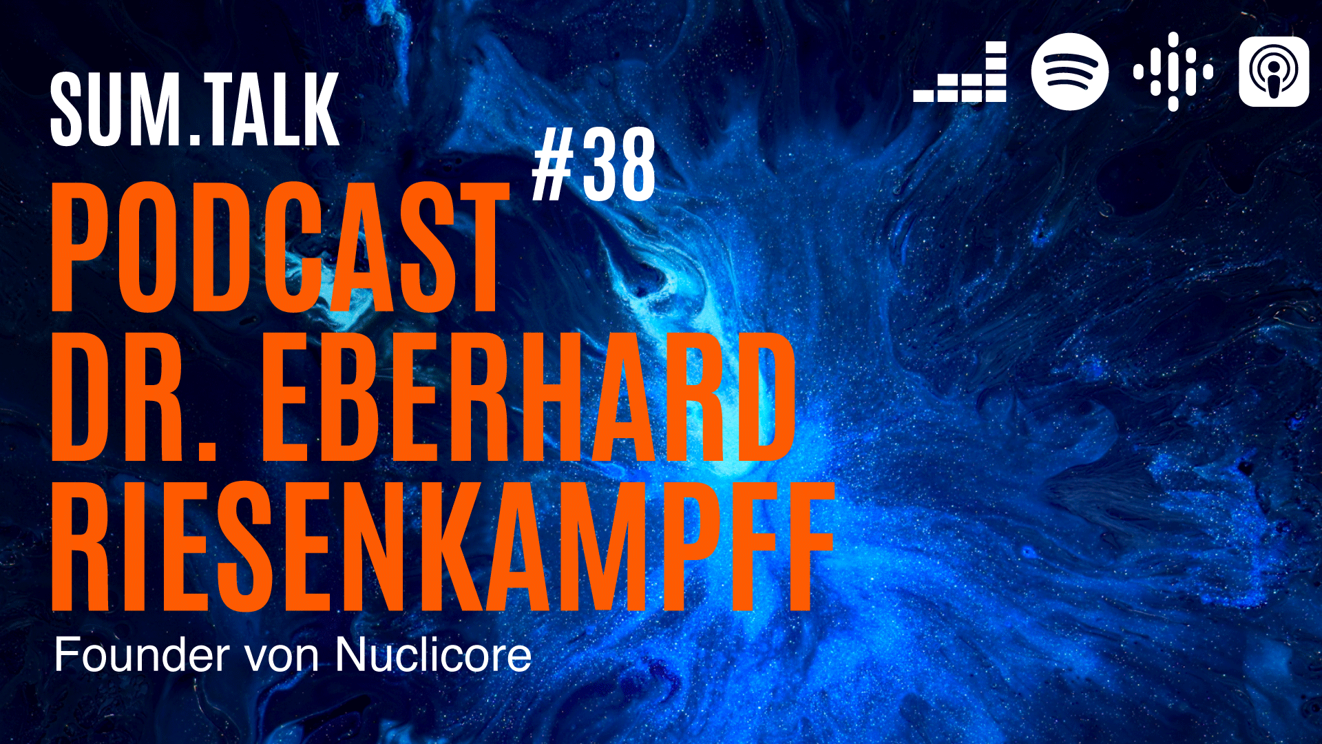 sum.talk Folge 38: Was die Zukunft bringt (mit Dr. Eberhard Riesenkampff von Nuclicore)