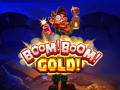 Boom! Boom! Gold!