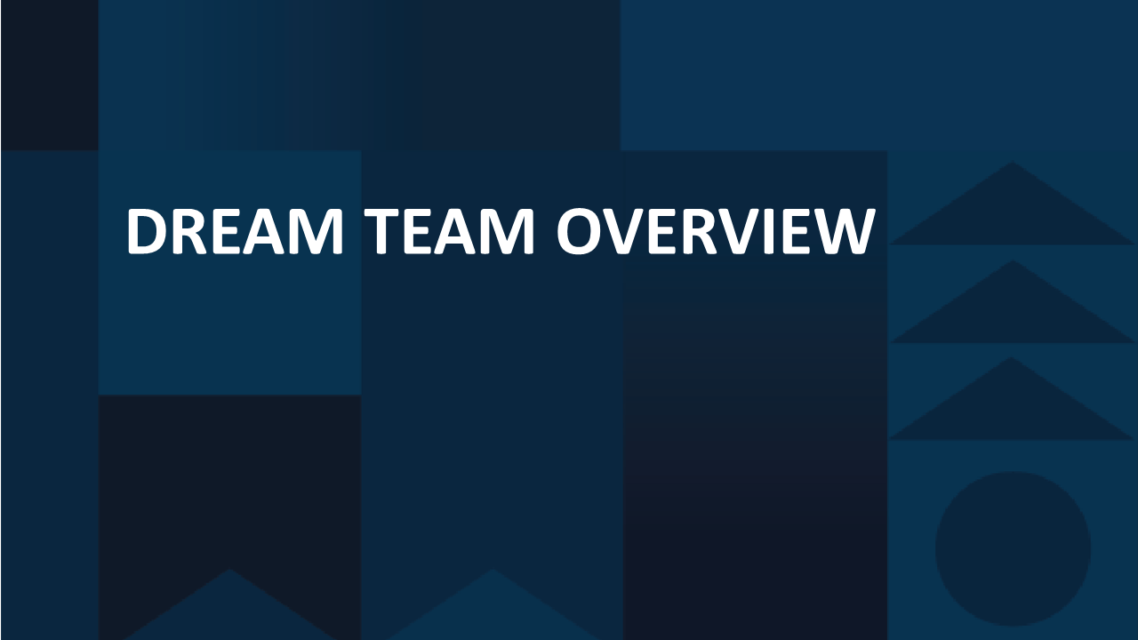 Dream Team Overview