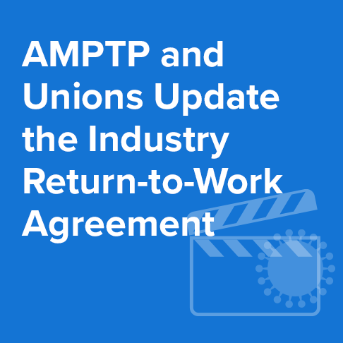 AMPTP and  Unions Update  the Industry  Return-to-Work  Agreement