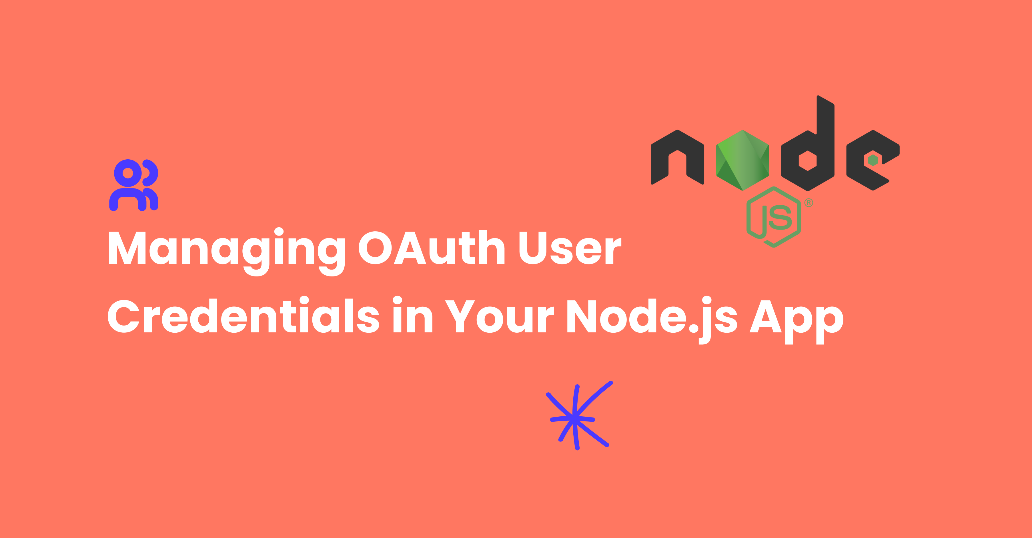 Managing OAuth User Credentials in Your Node.js App
