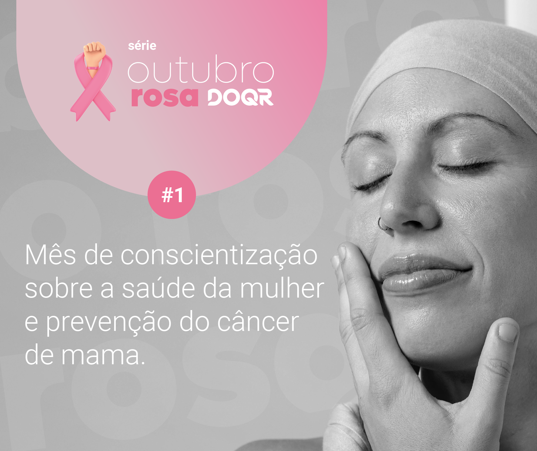 Outubro Rosa na DoQR | Episódio #1