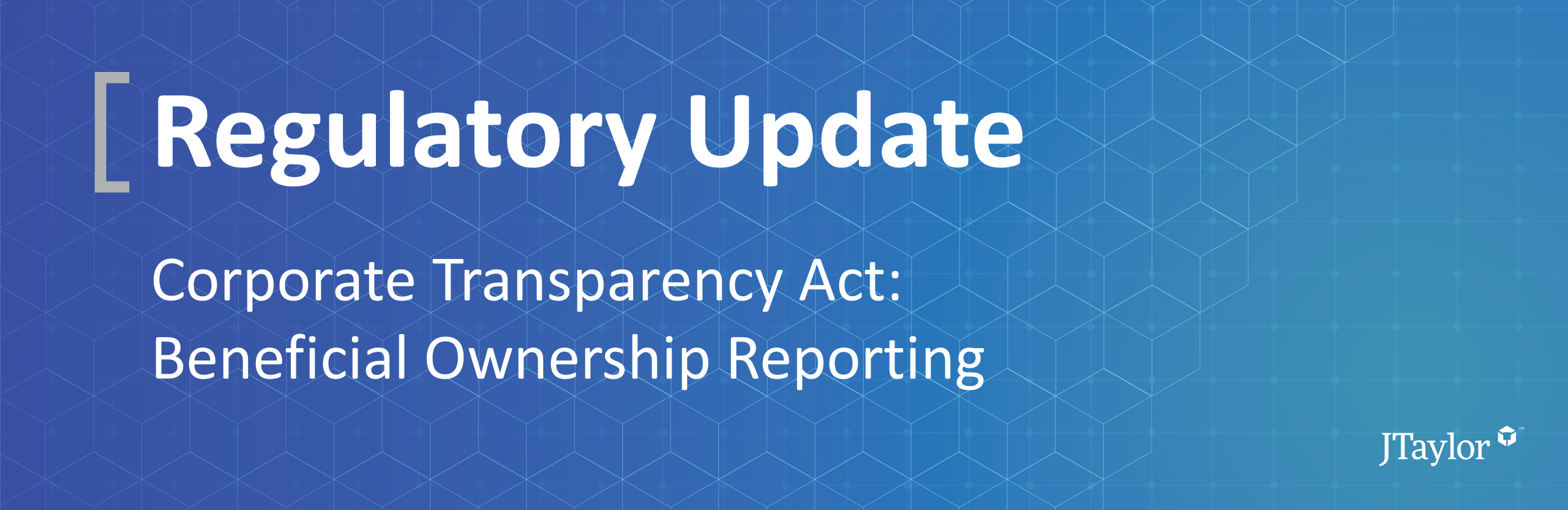 Corporate Transparency Act: Beneficial Ownership Reporting Requirement