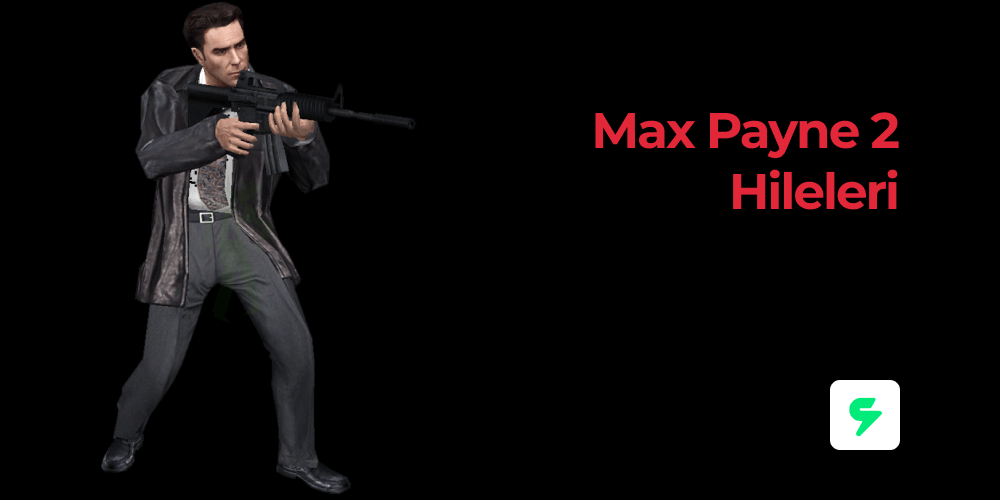 Max Payne 2 Hileleri