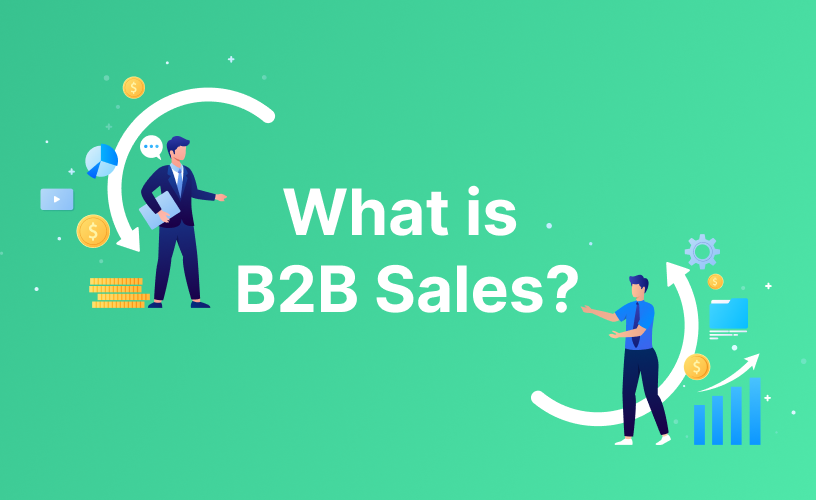 What Is B2B (Business To Business) Sales? | Spiky AI