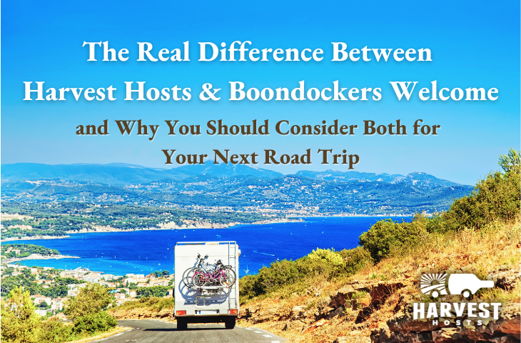 he Real Difference Between Harvest Hosts and Boondockers Welcome and Why You Should Consider Both for Your Next Road Trip