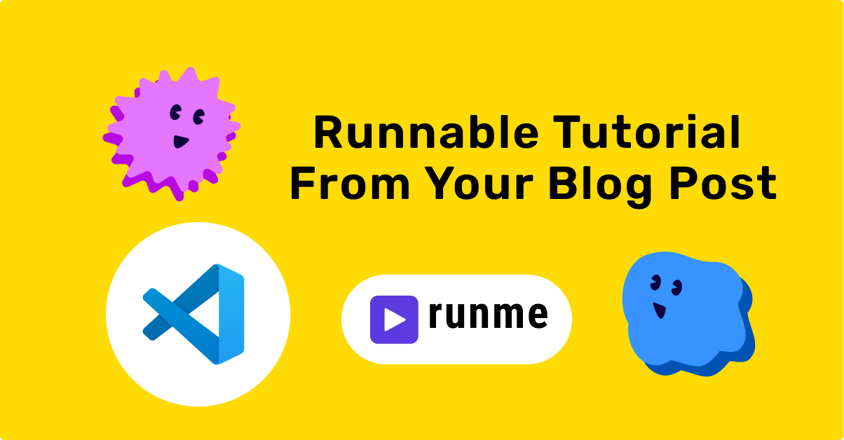 Runnable Tutorial Straight From Your Blog Post