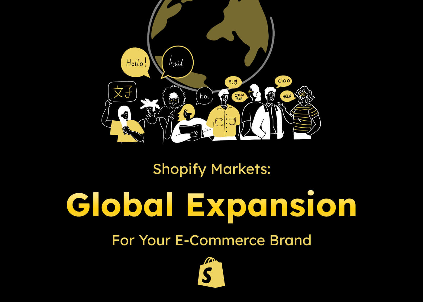 Shopify Markets: Global expansion for your Ecommerce Brand