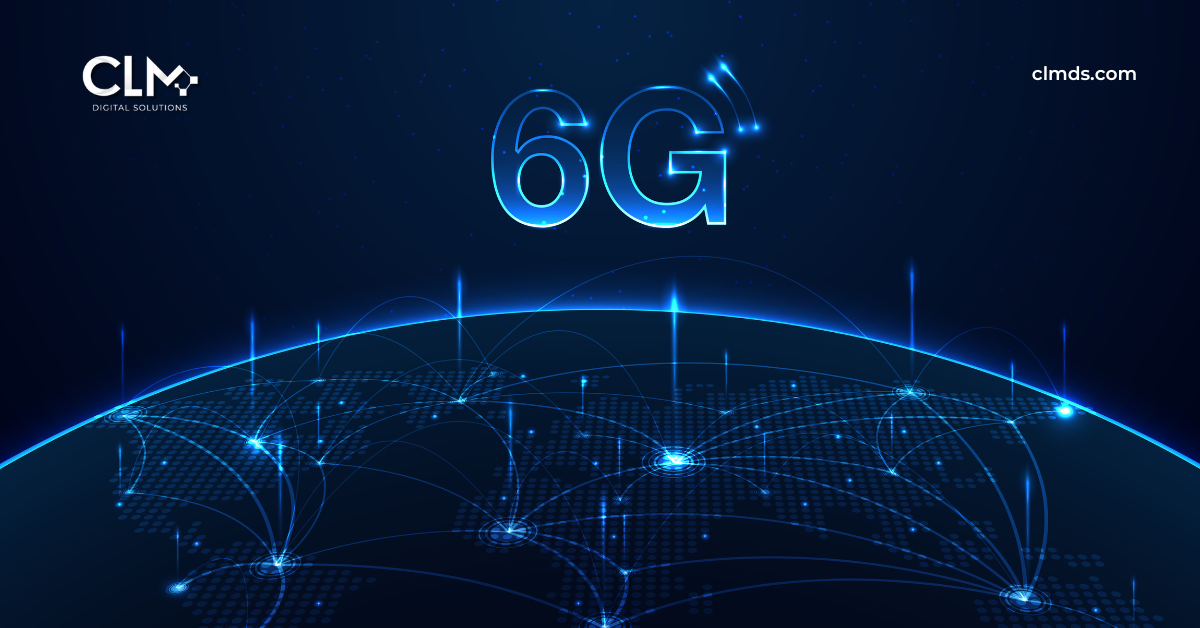 Tecnología 6G: El Futuro de la Conectividad | CLM Digital Solutions