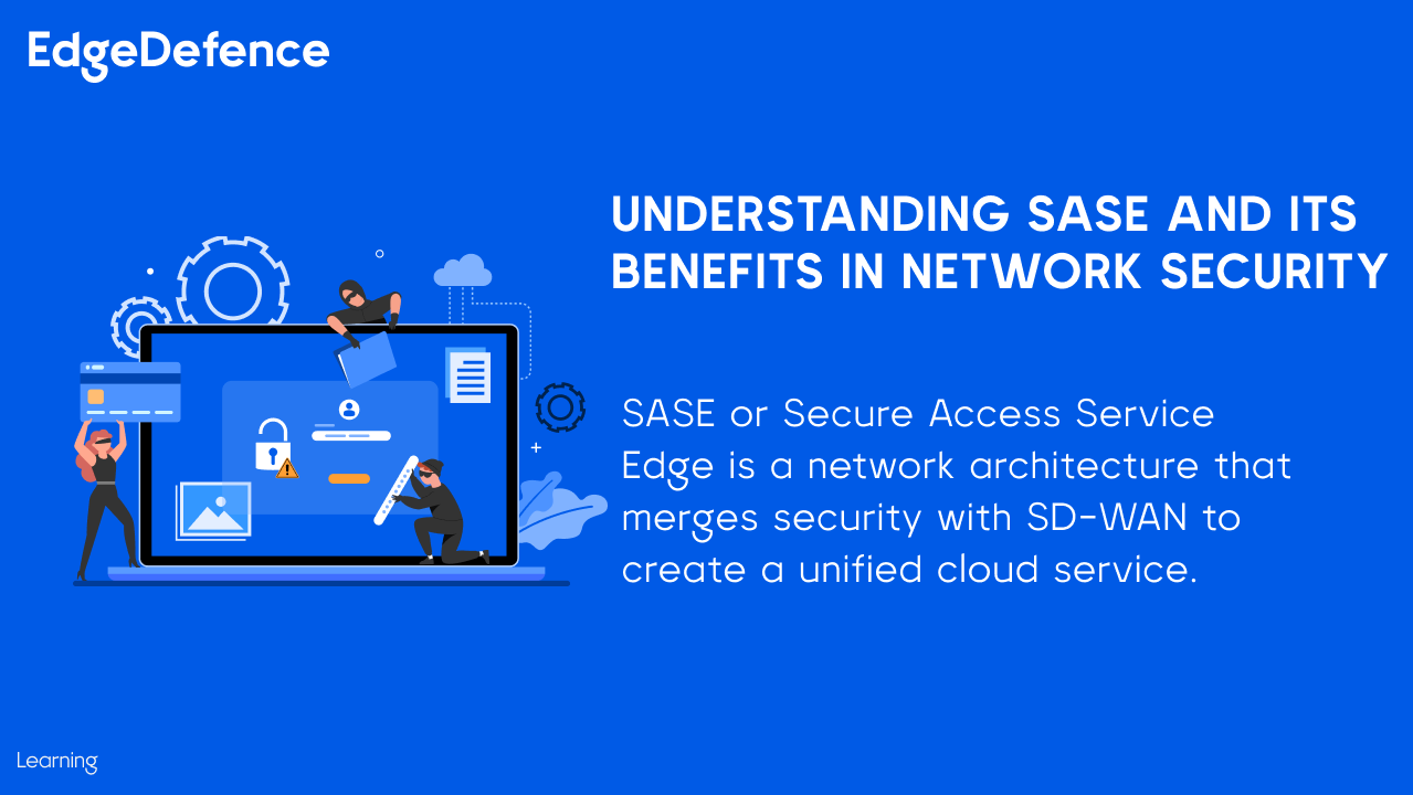 understanding-sase-and-its-benefits-in-network-security-edgedefence