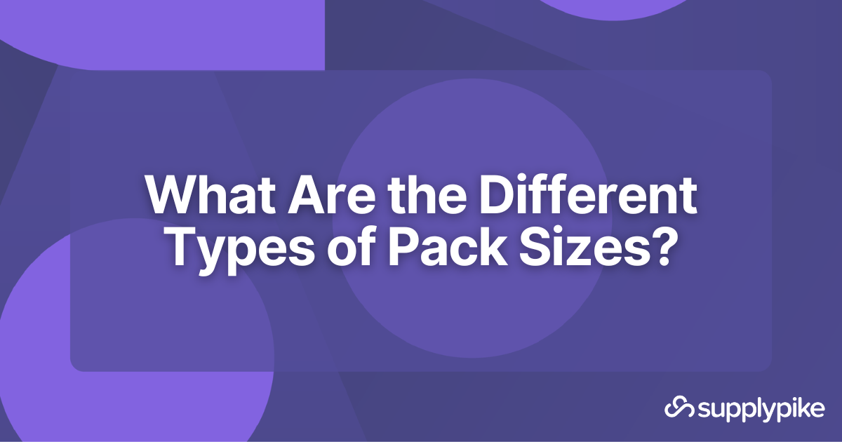 What Are the Different Types of Pack Sizes? - SupplierWiki