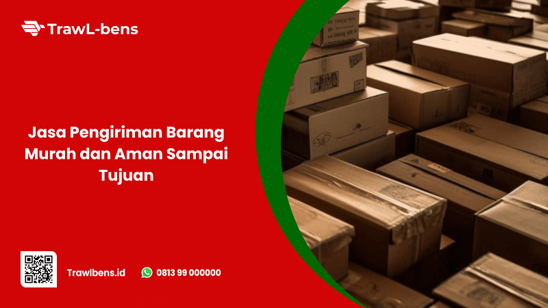 Jasa Pengiriman Barang Murah dan Aman Sampai Tujuan