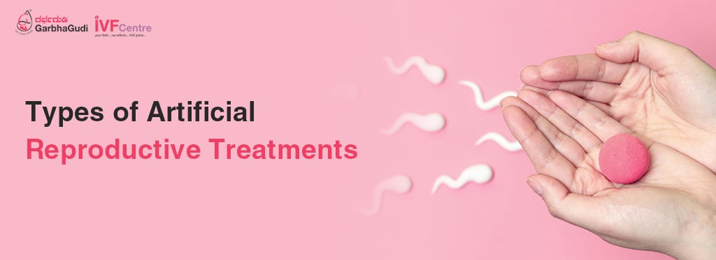 Types of Artificial Reproductive Treatments