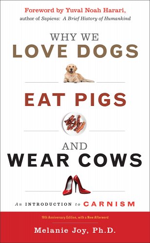 Image of Why We Love Dogs, Eat Pigs, and Wear Cows
